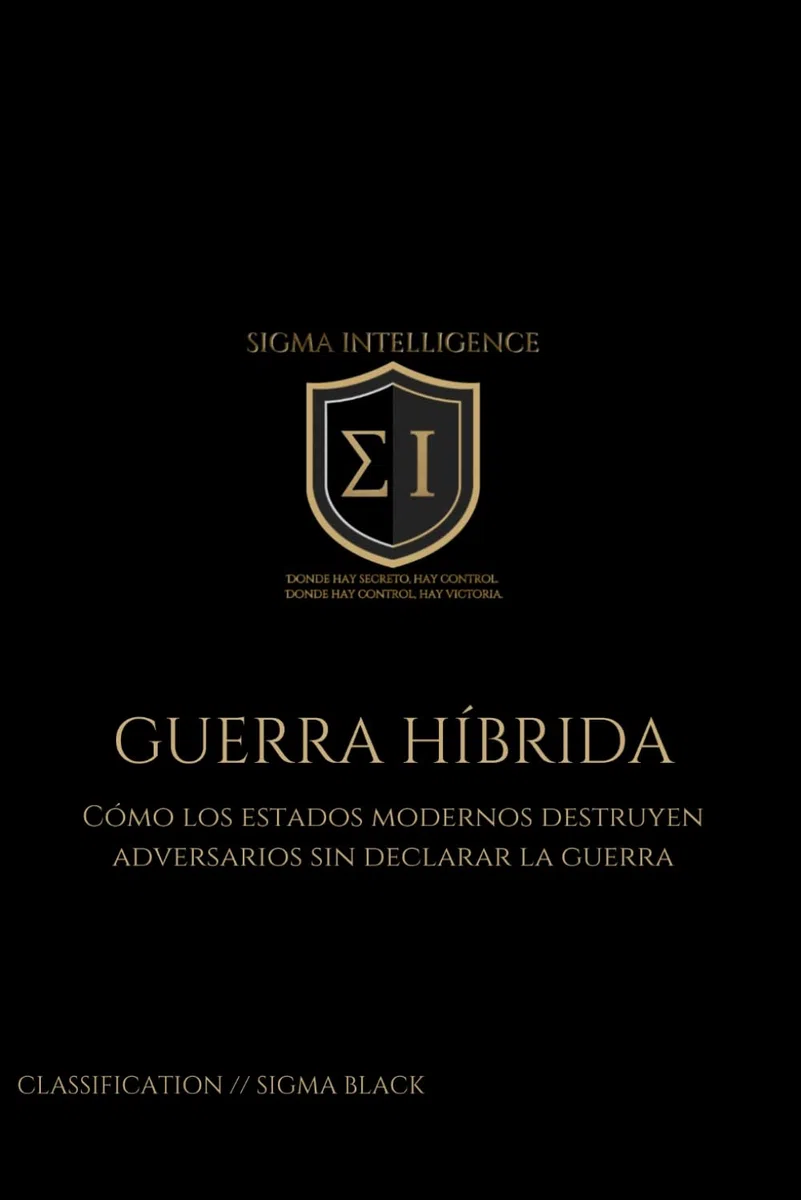 GUERRA HÍBRIDA: Cómo los estados modernos destruyen adversarios sin declarar la guerra