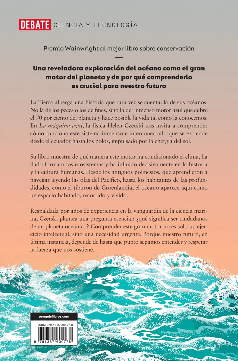 La máquina azul: Cómo el océano moldea nuestro mundo (Ciencia y Tecnología)