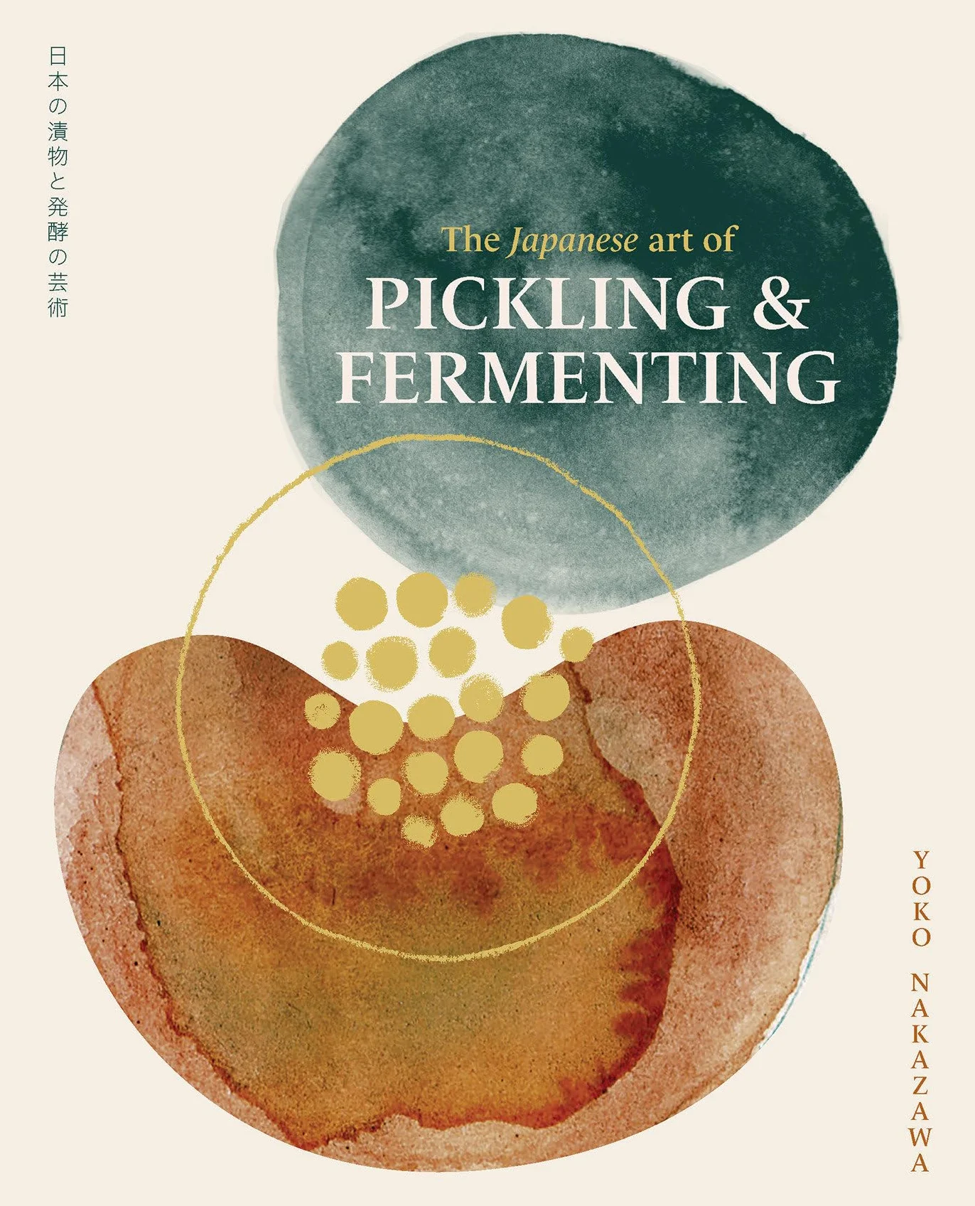 The Japanese Art of Pickling & Fermenting: Preserving vegetables and family traditions