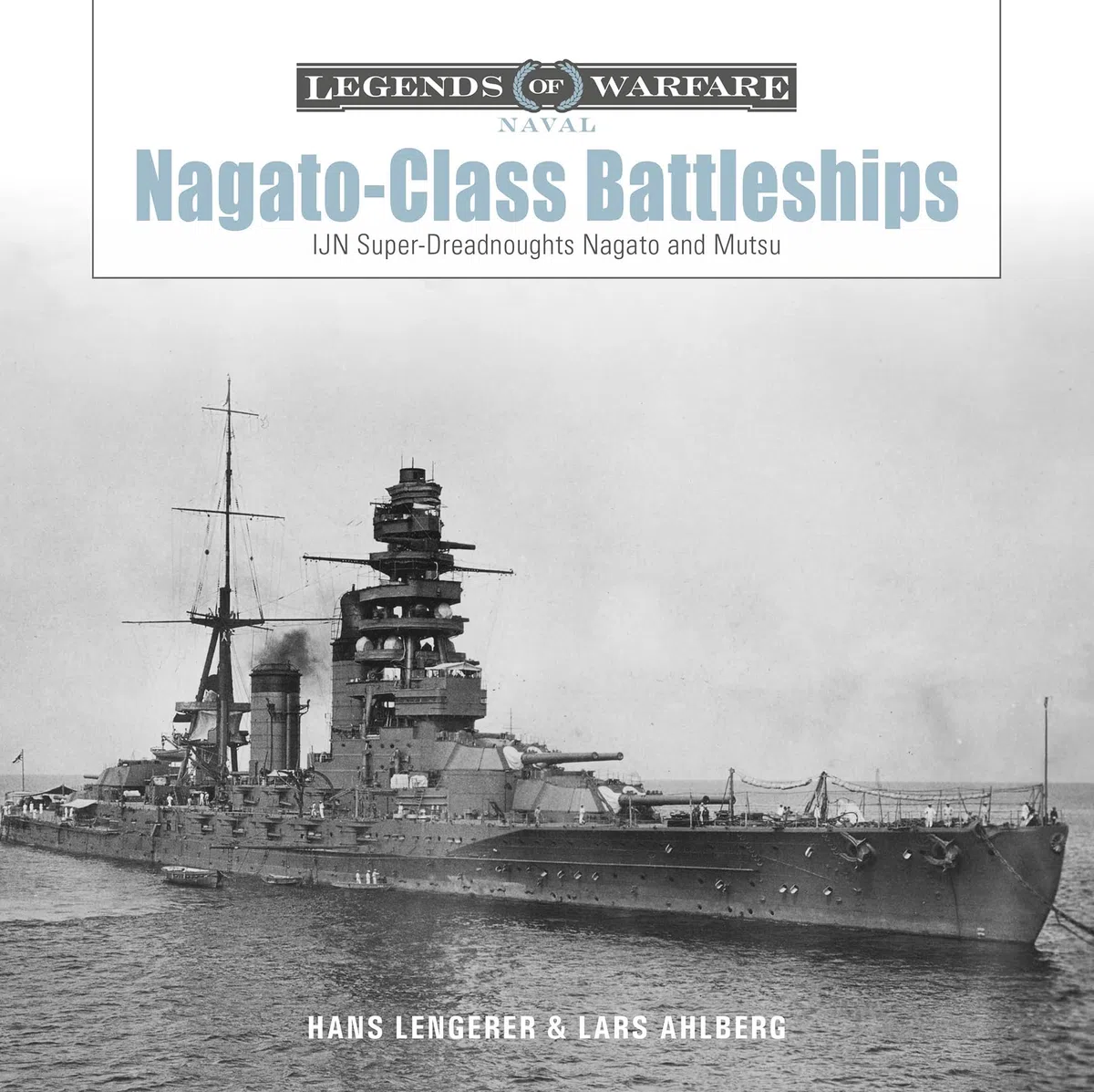 Nagato-Class Battleships: IJN Super-Dreadnoughts Nagato and Mutsu: 31 (Legends of Warfare: Naval, 31)