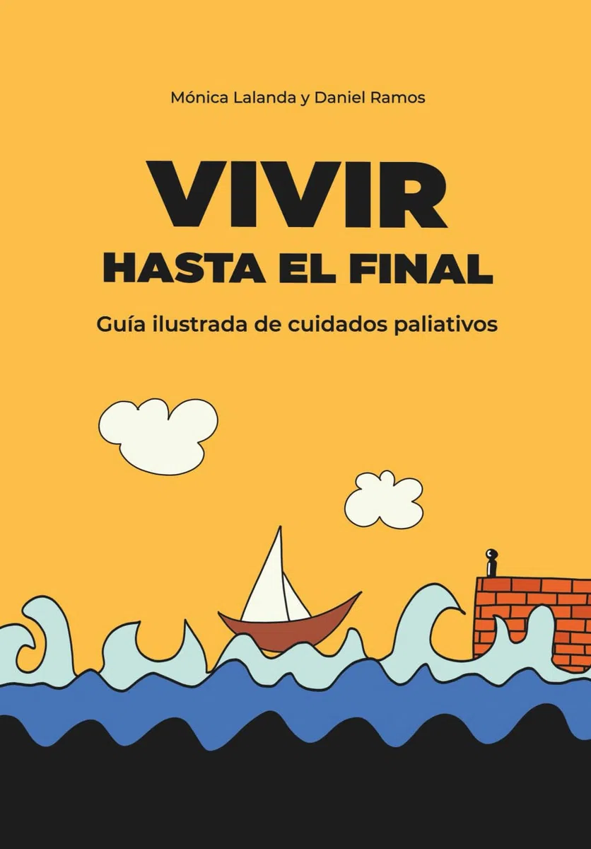 Vivir hasta el final: Guía ilustrada de cuidados paliativos