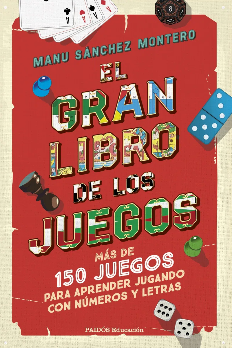 El gran libro de los juegos: Más de 150 juegos para aprender jugando con números y letras (Educación)