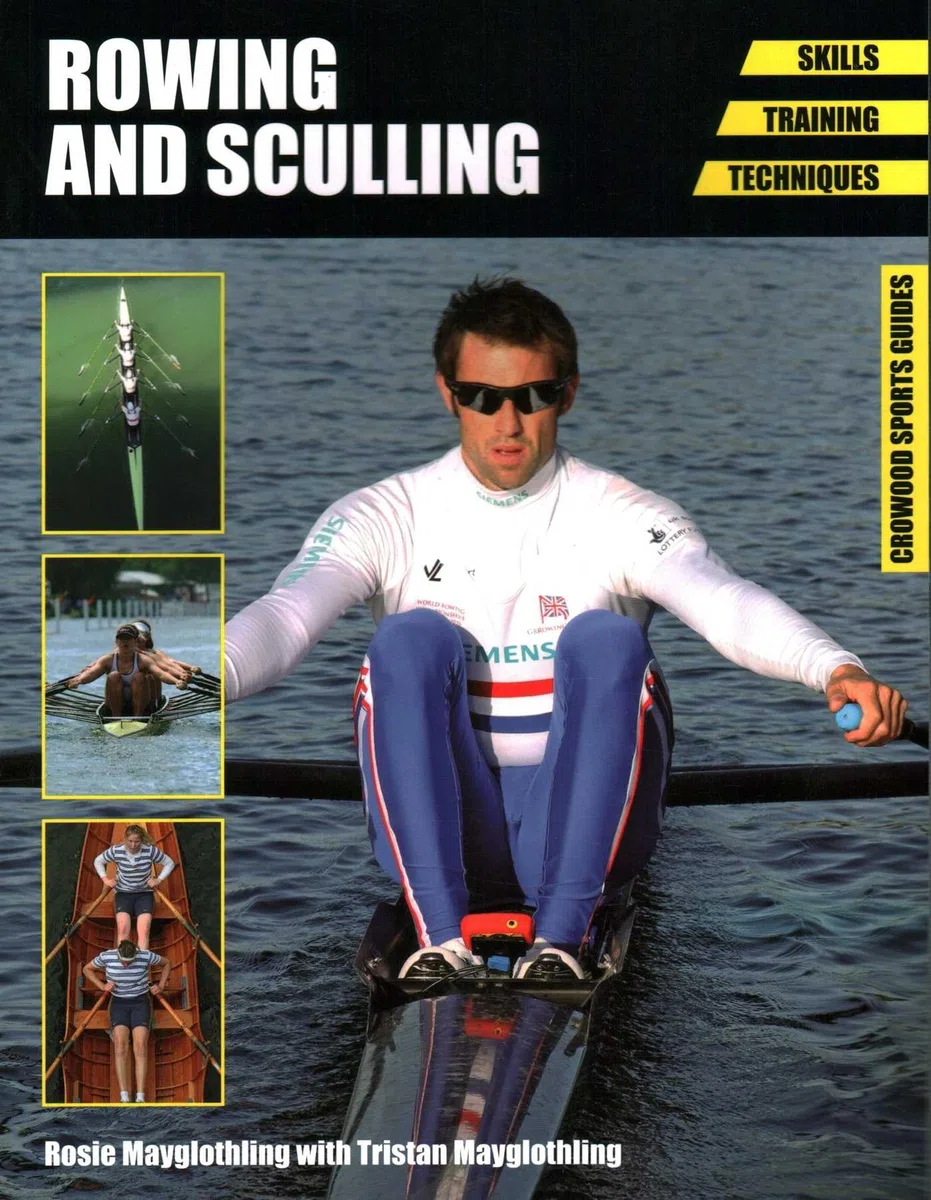 Rowing and Sculling: Skills. Training. Techniques (Crowood Sports Guides)