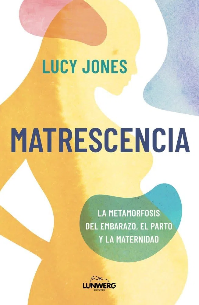 Matrescencia: La metamorfosis del embarazo, el parto y la maternidad (Testimonios de vida)