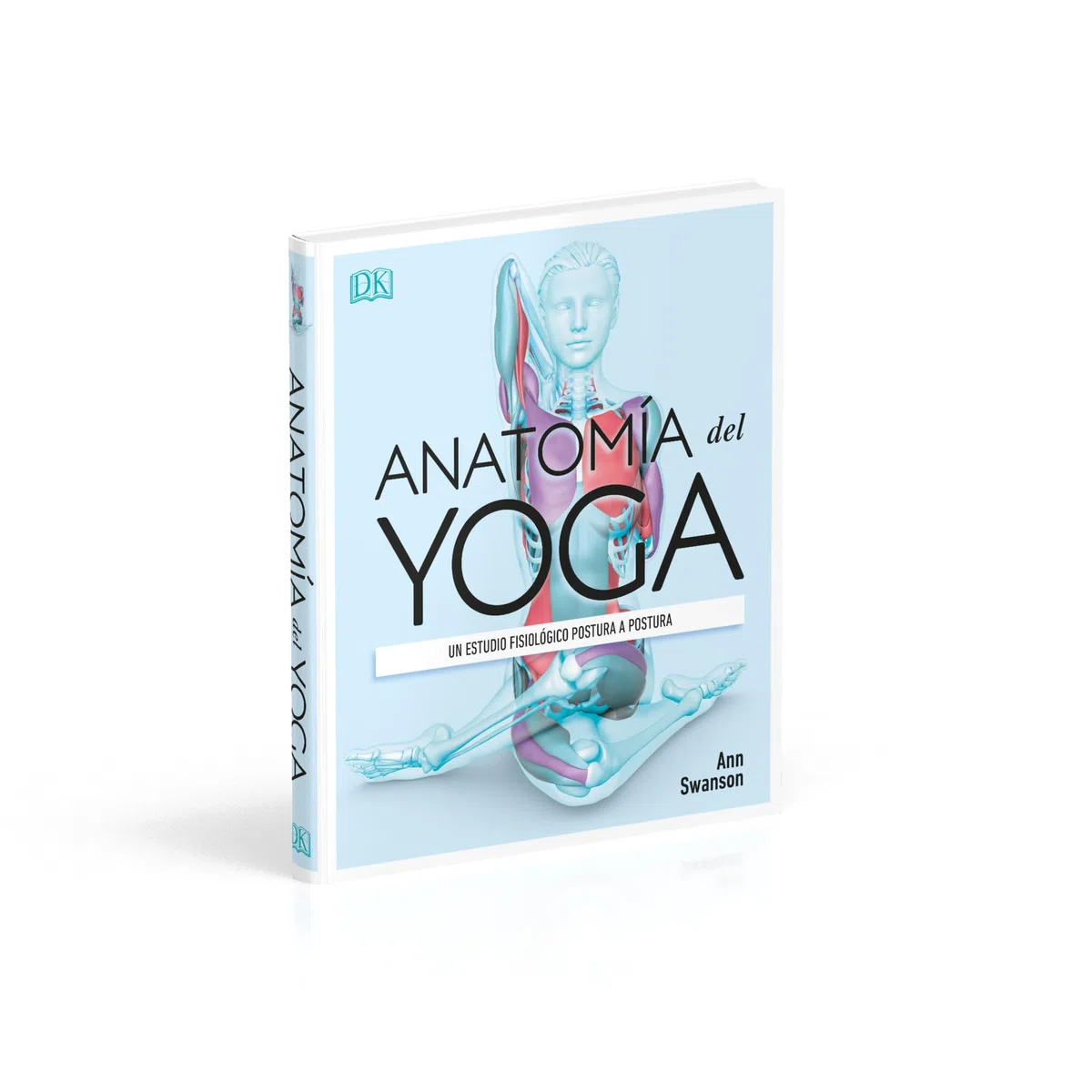 Anatomía del yoga: Un estudio fisiológico postura a postura (Deportes DK) (Edición en Español)