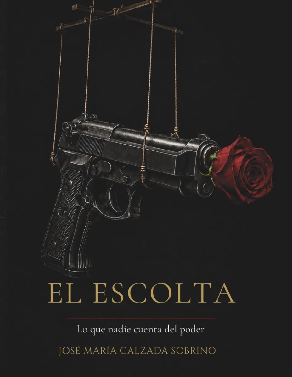 El escolta: Lo que nadie cuenta del poder