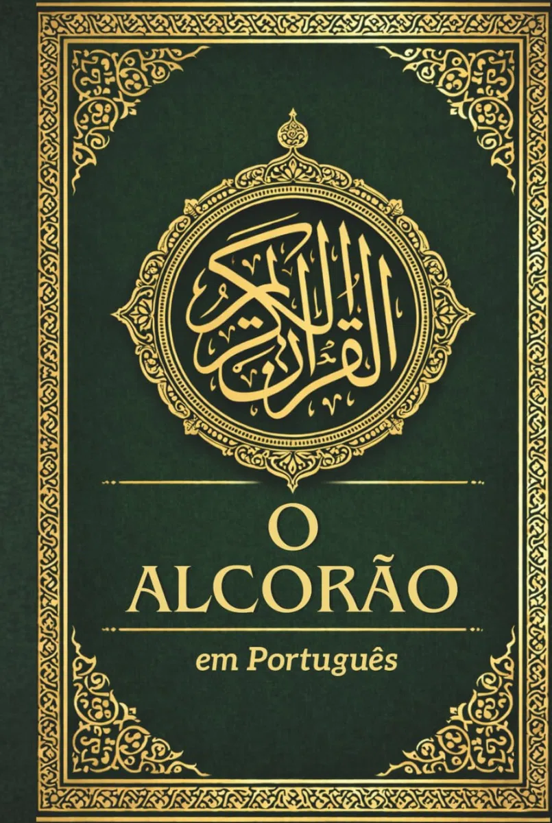 O Alcorão em Português: Tradução clara do Nobre Alcorão, preservando a essência do texto original em árabe revelado ao Profeta Muhammad ﷺ