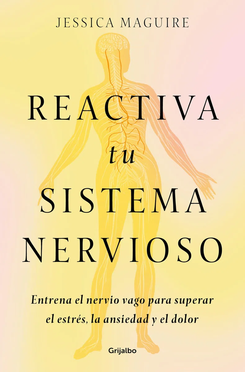 Reactiva tu sistema nervioso: Entrena el nervio vago para superar el estrés, la ansiedad y el dolor (Bienestar, salud y vida sana)