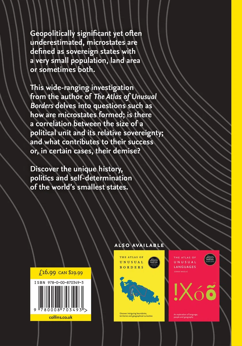 The Atlas of Microstates: Explore the world’s smallest nations and the unique geopolitical forces that have shaped them