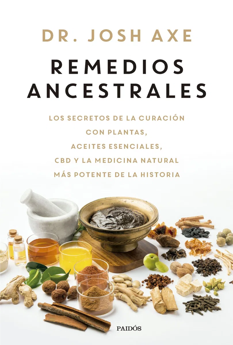 Remedios ancestrales: Los secretos de la curación con plantas, aceites esenciales, CBD y la medicina natural más potente de la historia (Divulgación)