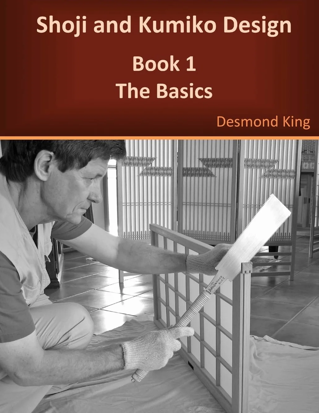 Shoji and Kumiko Design: Book 1 The Basics