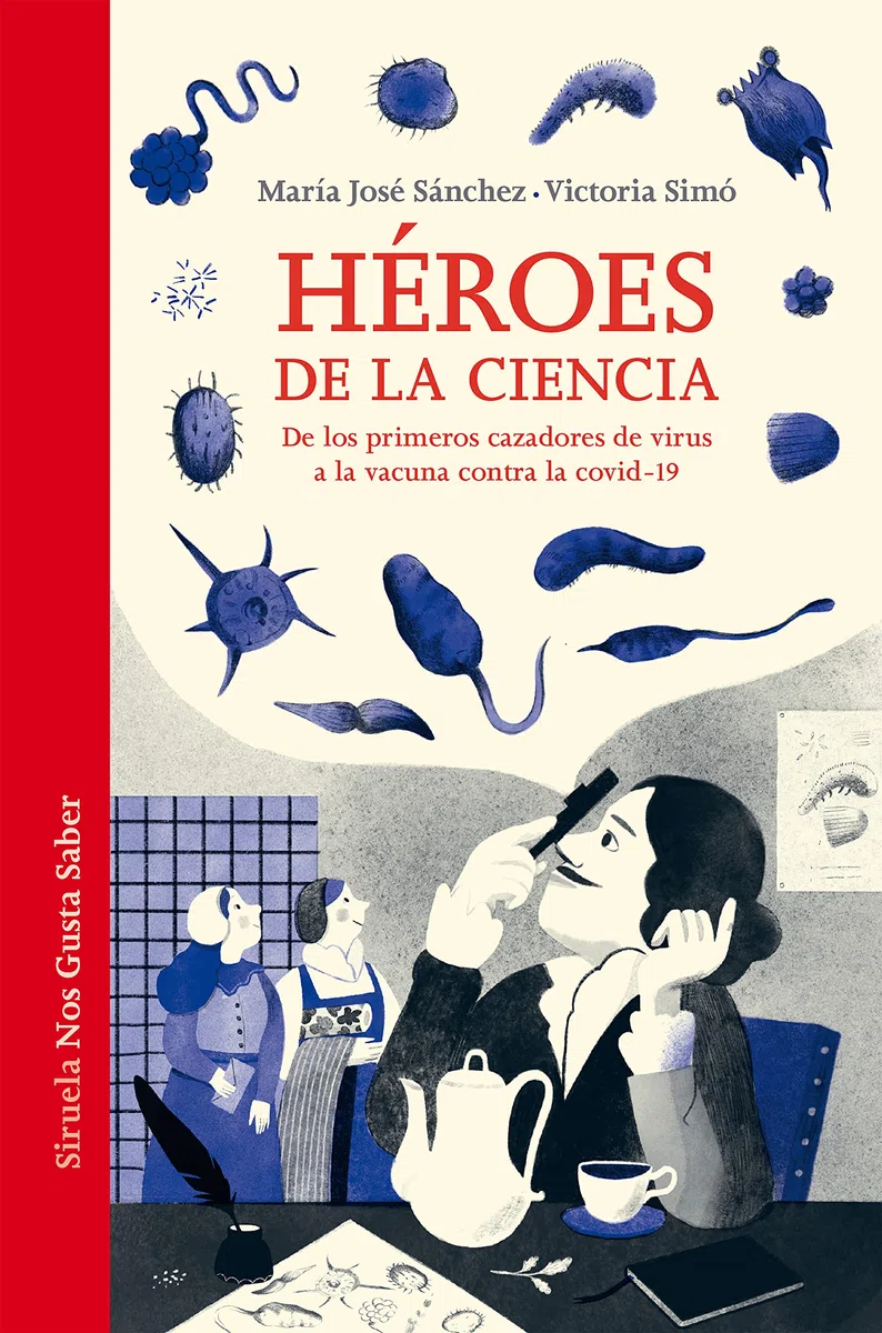 Héroes De La Ciencia: De los primeros cazadores de virus a la vacuna contra la covid-19: 57 (Las Tres Edades / Nos Gusta Saber)