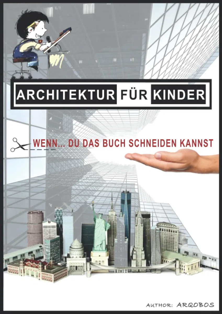 ARCHITEKTUR FÜR KINDER: WENN... DU DAS BUCH SCHNEIDEN KANNST