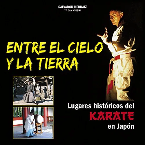 Entre el cielo y la tierra, lugares históricos del Karate en Japón (ARTES MARCIALES)