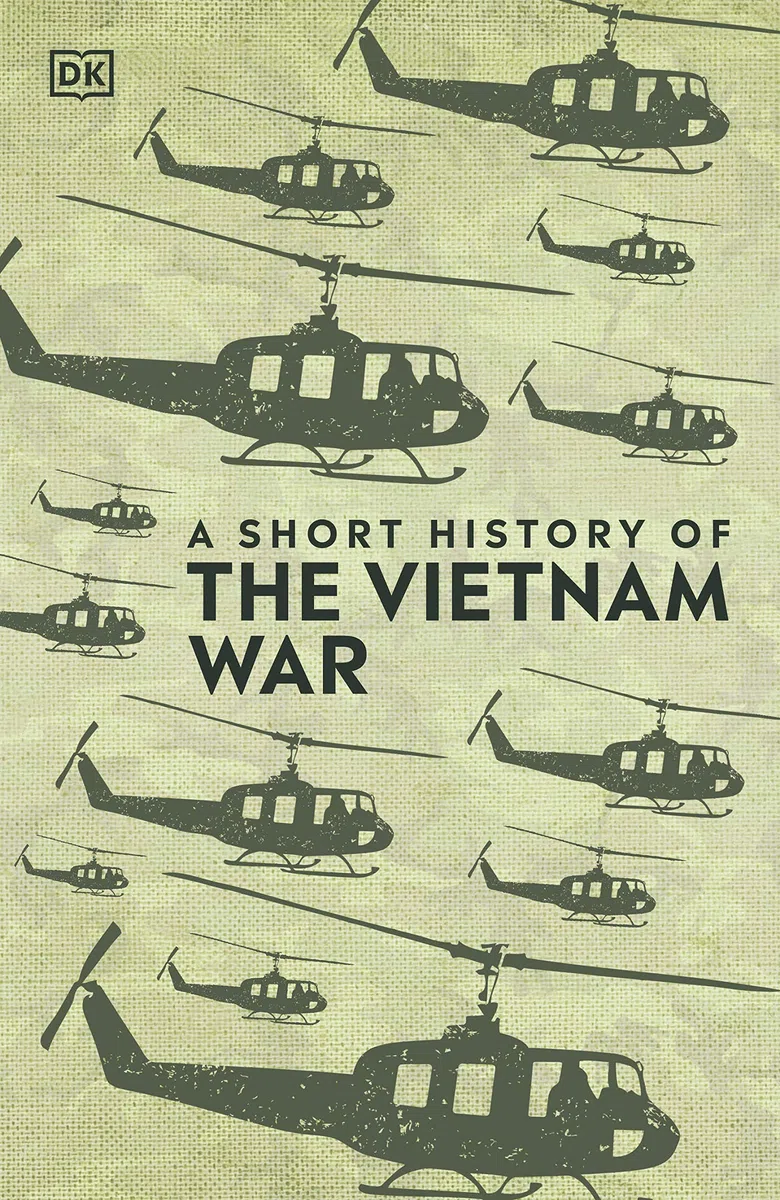 A A Short History of The Vietnam War (DK Short Histories)