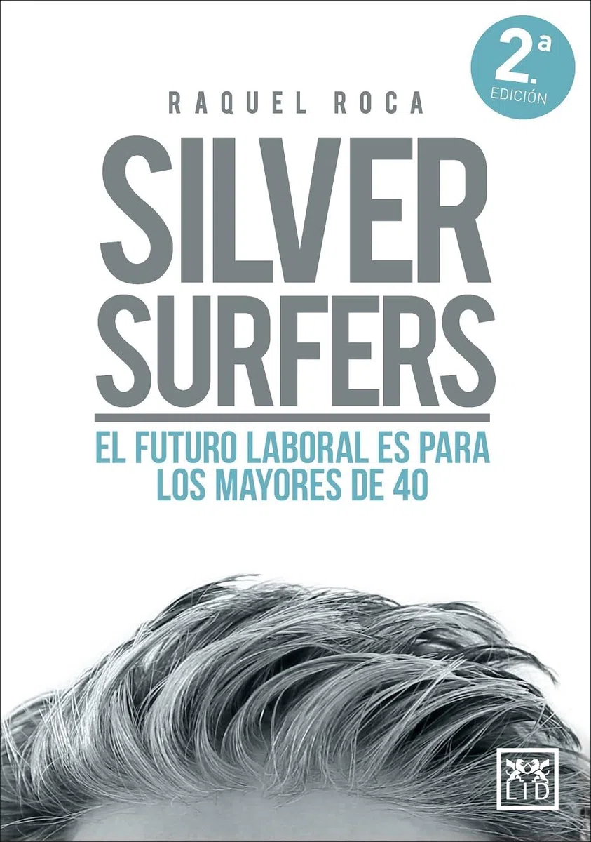 Silver surfers; El futuro laboral es para los mayores de 40 (Acción Empresarial)