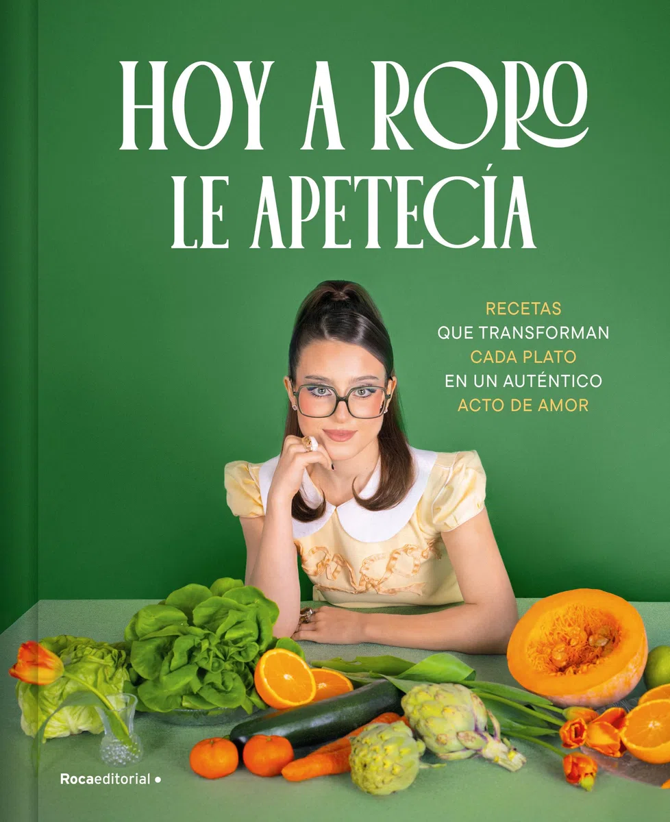 Hoy a RoRo le apetecía: Recetas que transforman cada plato en un auténtico acto de amor (No ficción)