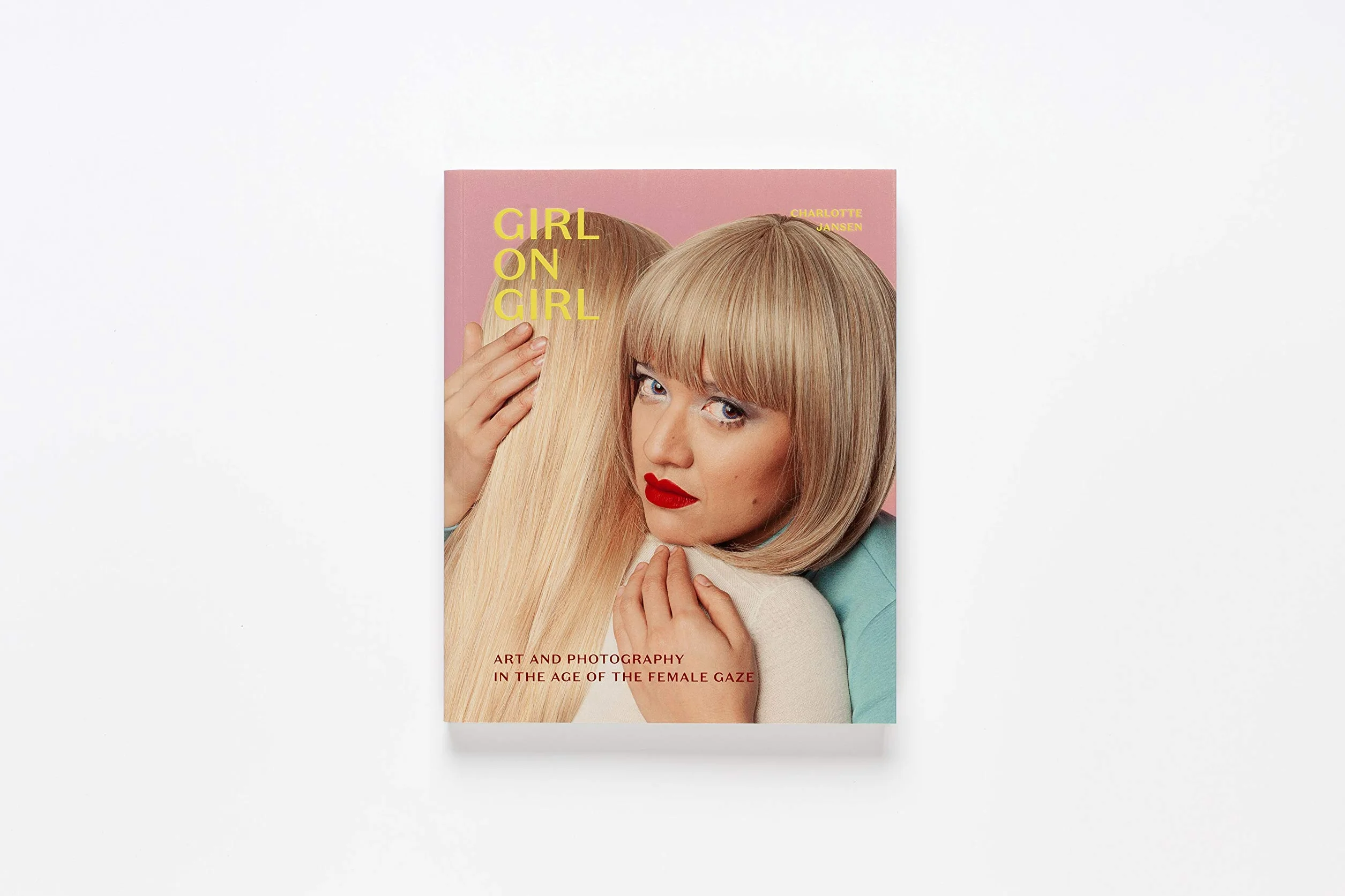 Girl On Girl: Art and Photography in the Age of the Female Gaze