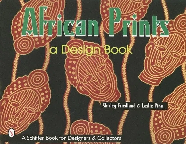 AFRICAN PRINTS: A Design Book (Schiffer Book for Woodcarvers)