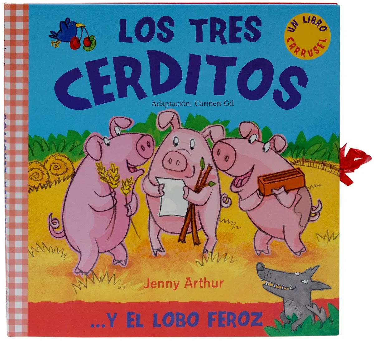 Los tres cerditos... y el lobo feroz. Cuento interactivo en 3 dimensiones. A partir de 3 años.: . . . Y El Lobo Feroz (Libro carrusel)