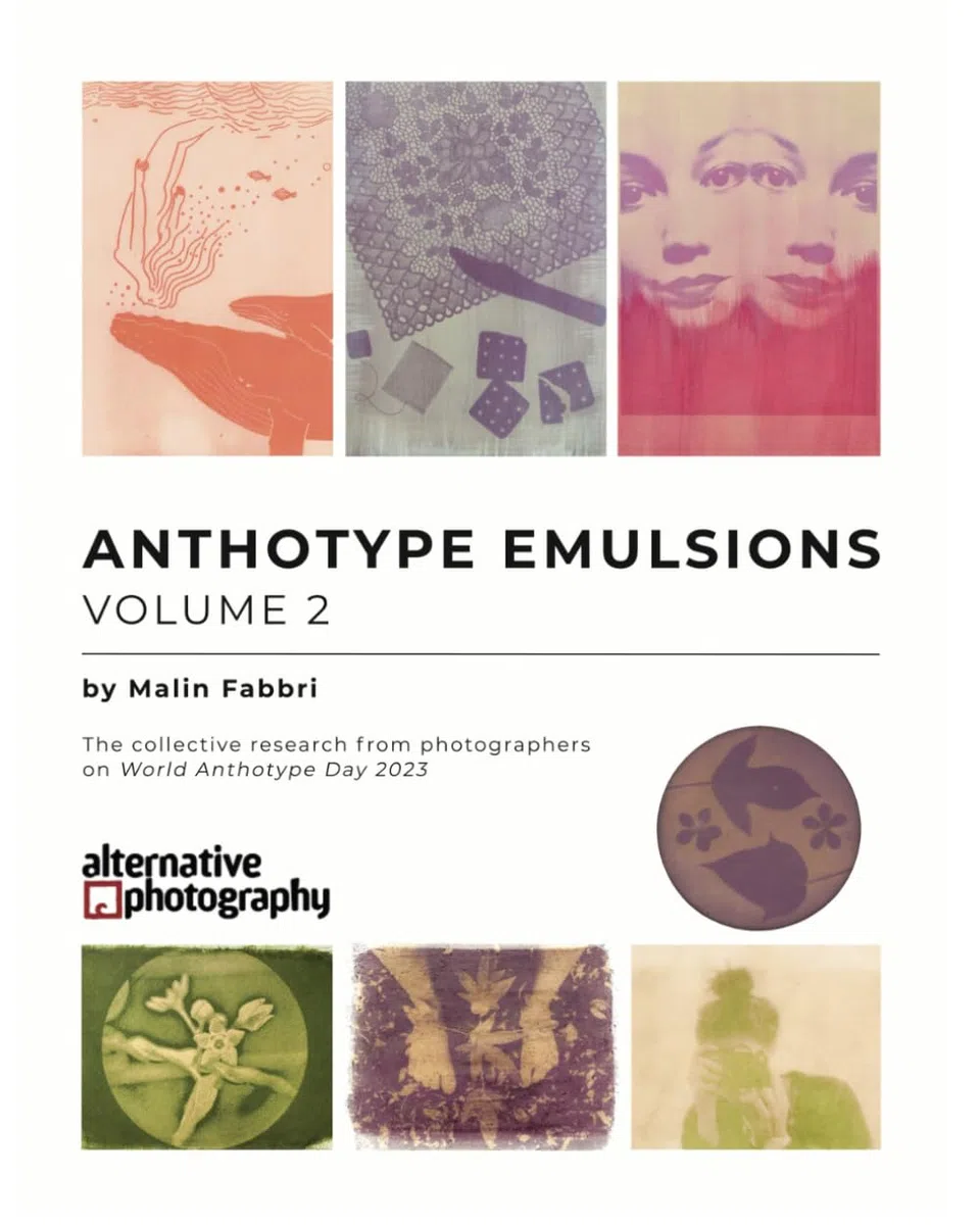 Anthotype Emulsions, Volume 2: The collective research from photographers on World Anthotype Day 2023 (Learn Alternative Photographic Processes)