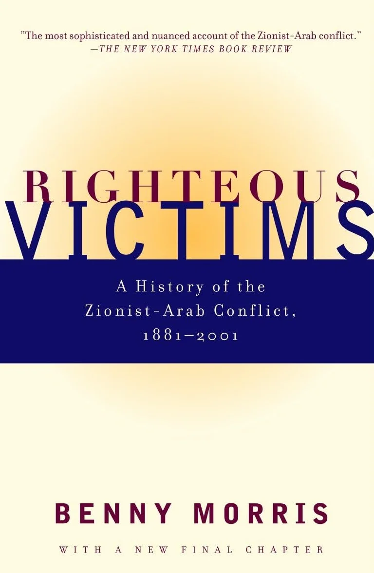 Righteous Victims: A History of the Zionist-Arab Conflict, 1881-2001