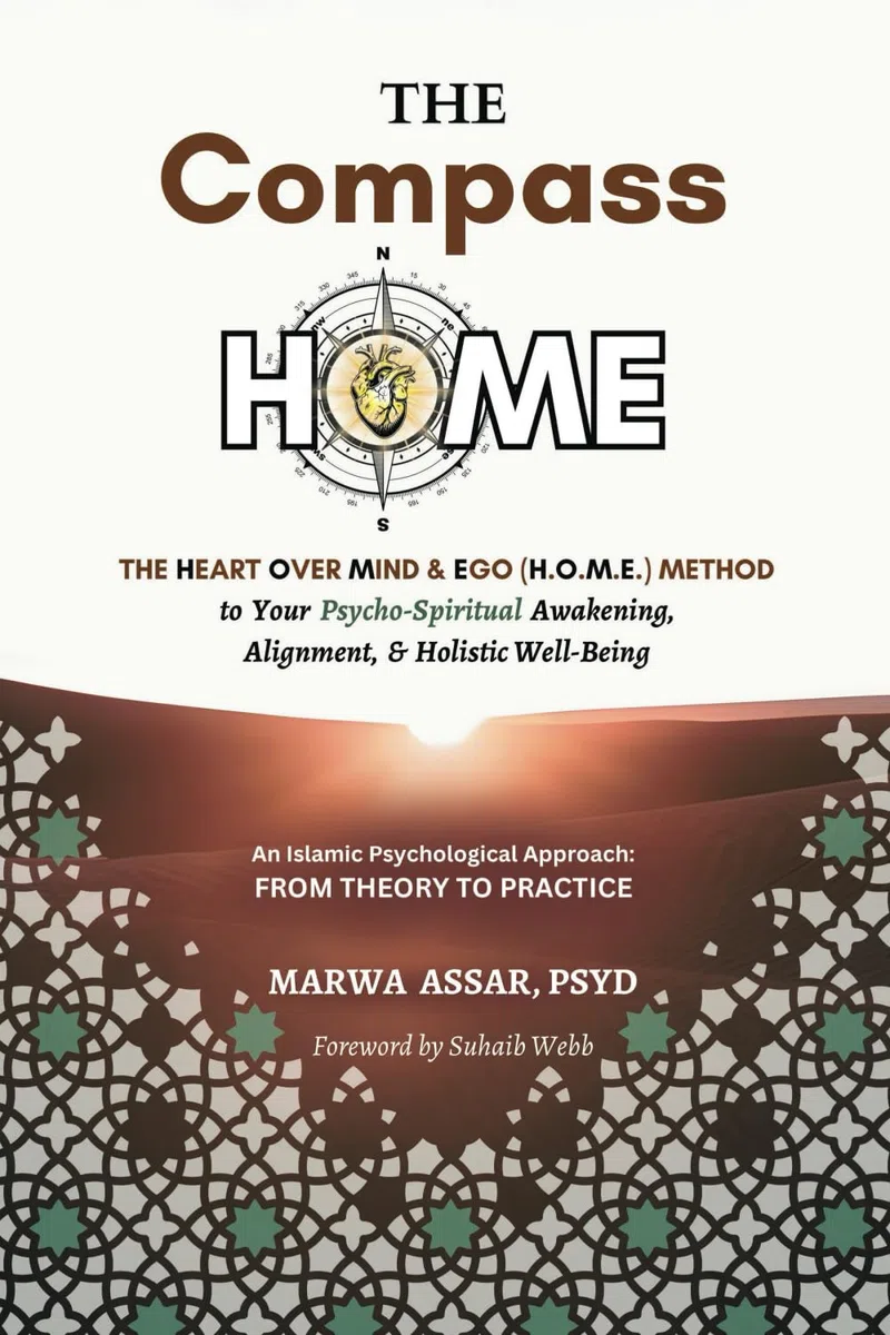 The Compass HOME: The Heart Over Mind & Ego (H.O.M.E.) Method to Your Psycho-Spiritual Awakening, Alignment, & Holistic Well-Being
