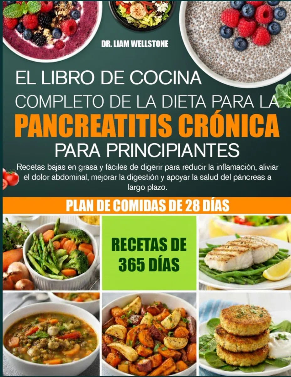 EL LIBRO DE COCINA COMPLETO DE LA DIETA PARA LA PANCREATITIS CRÓNICA PARA PRINCIPIANTES: Recetas bajas en grasa y fáciles de digerir para reducir la ... el dolor abdominal, mejorar la digestión y