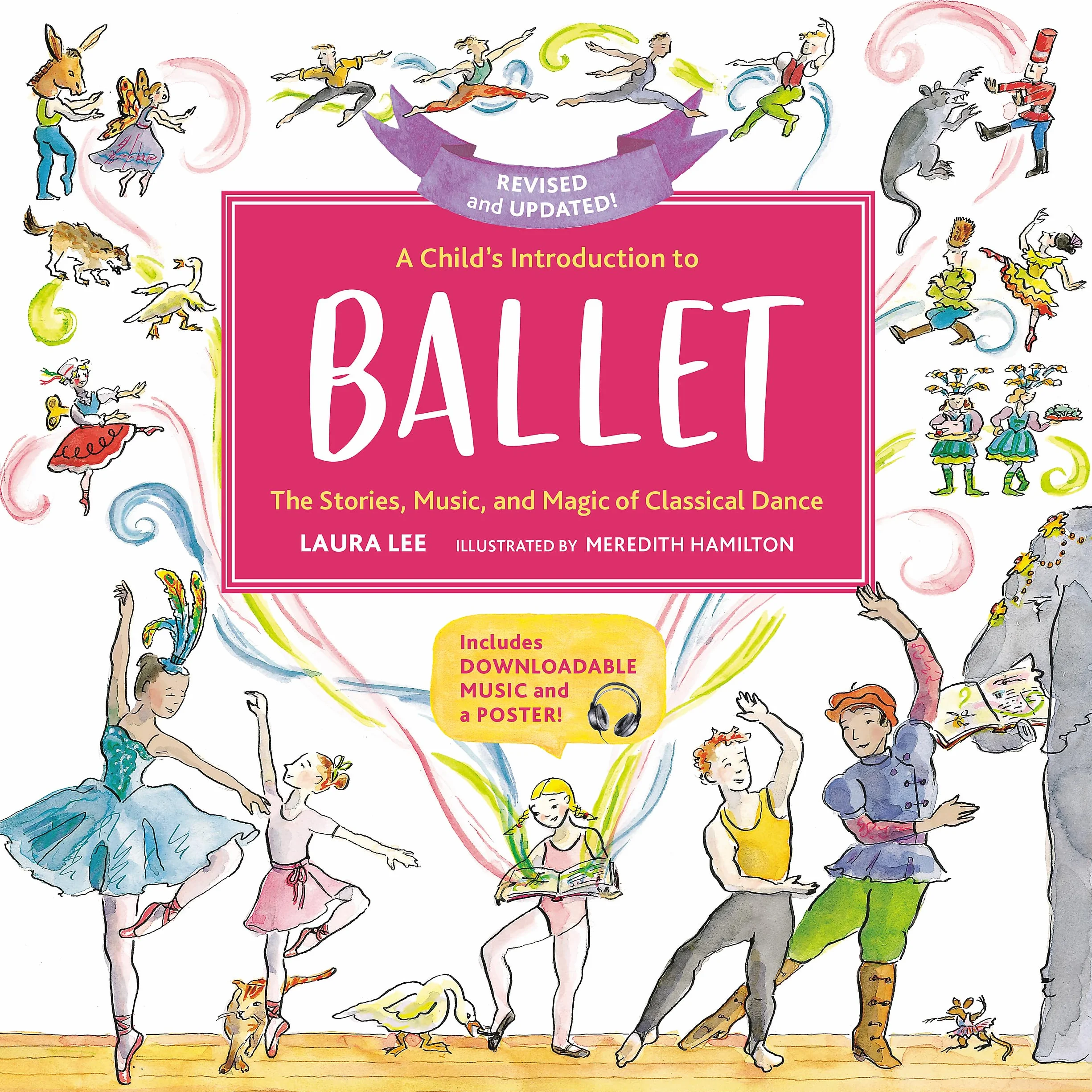 A Child's Introduction to Ballet (Revised and Updated): The Stories, Music, and Magic of Classical Dance