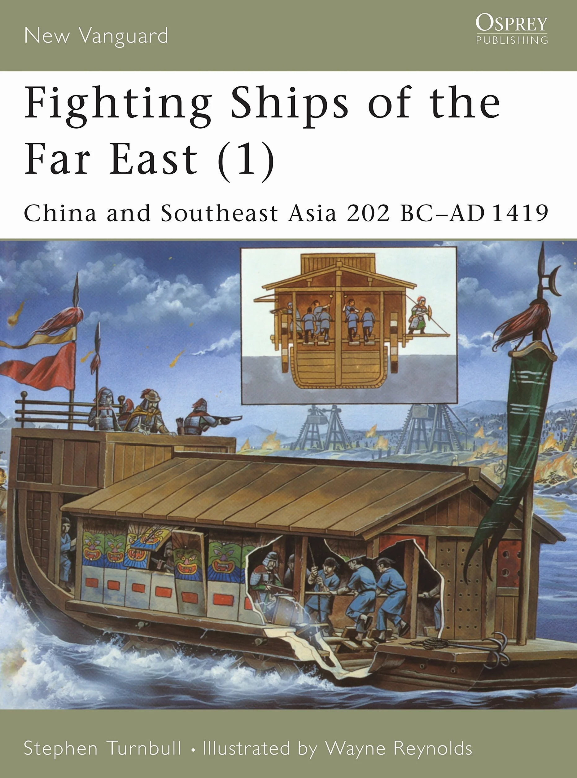 Fighting Ships of the Far East (1): China and Southeast Asia 202 BC-AD 1419: v.1 (New Vanguard)