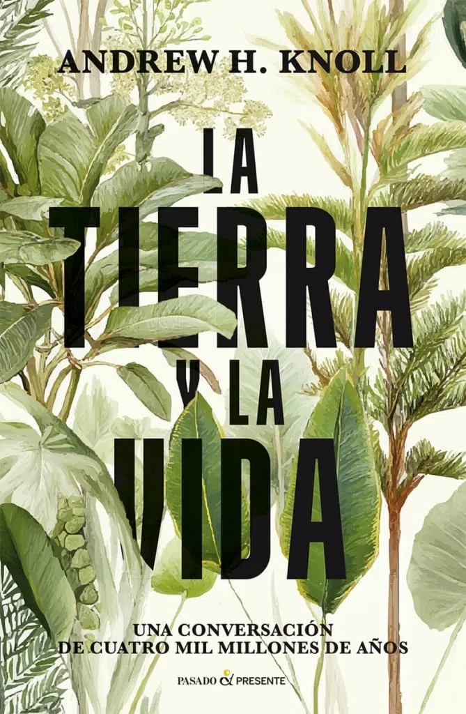 LA TIERRA Y LA VIDA: UNA CONVERSACIÓN DE CUATRO MIL MILLONES DE AÑOS (ENSAYO)