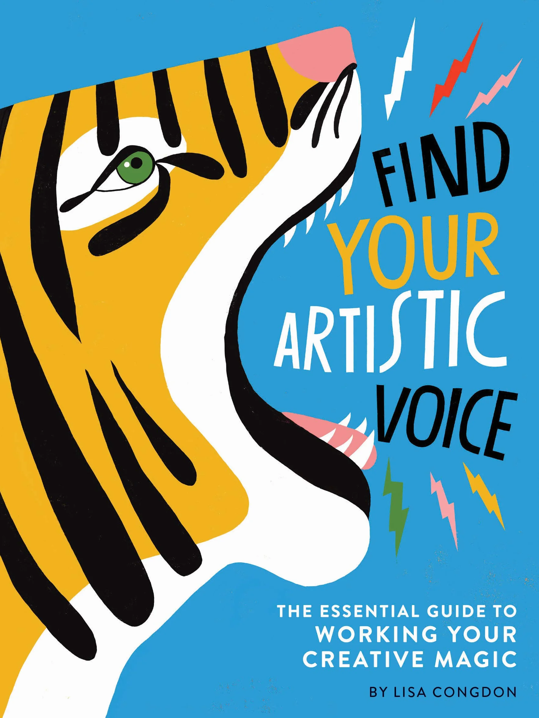Find Your Artistic Voice: the essential guide to working your creative magic (Lisa Congdon X Chronicle Books)