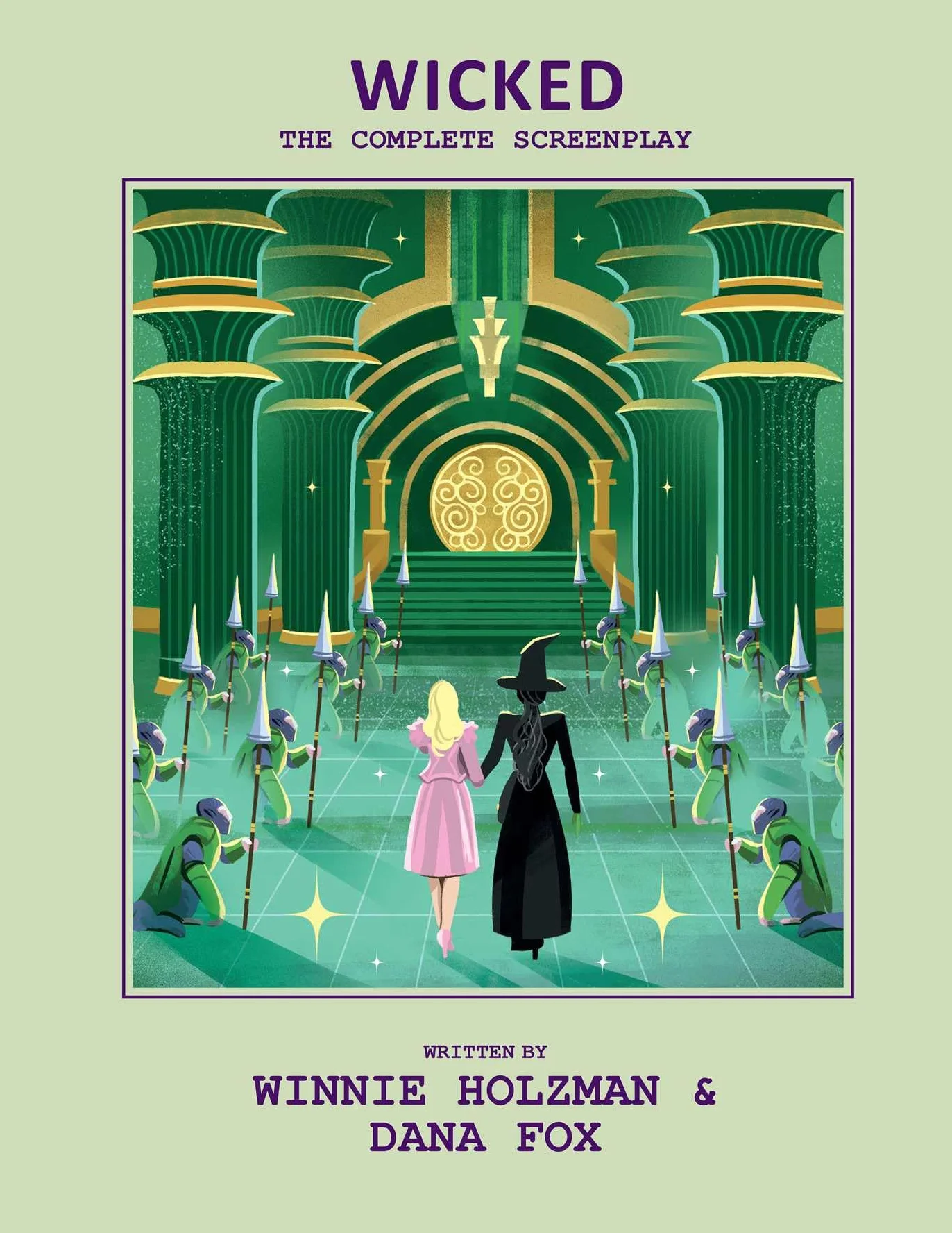 Wicked: The Complete Screenplay: The Official Script Book