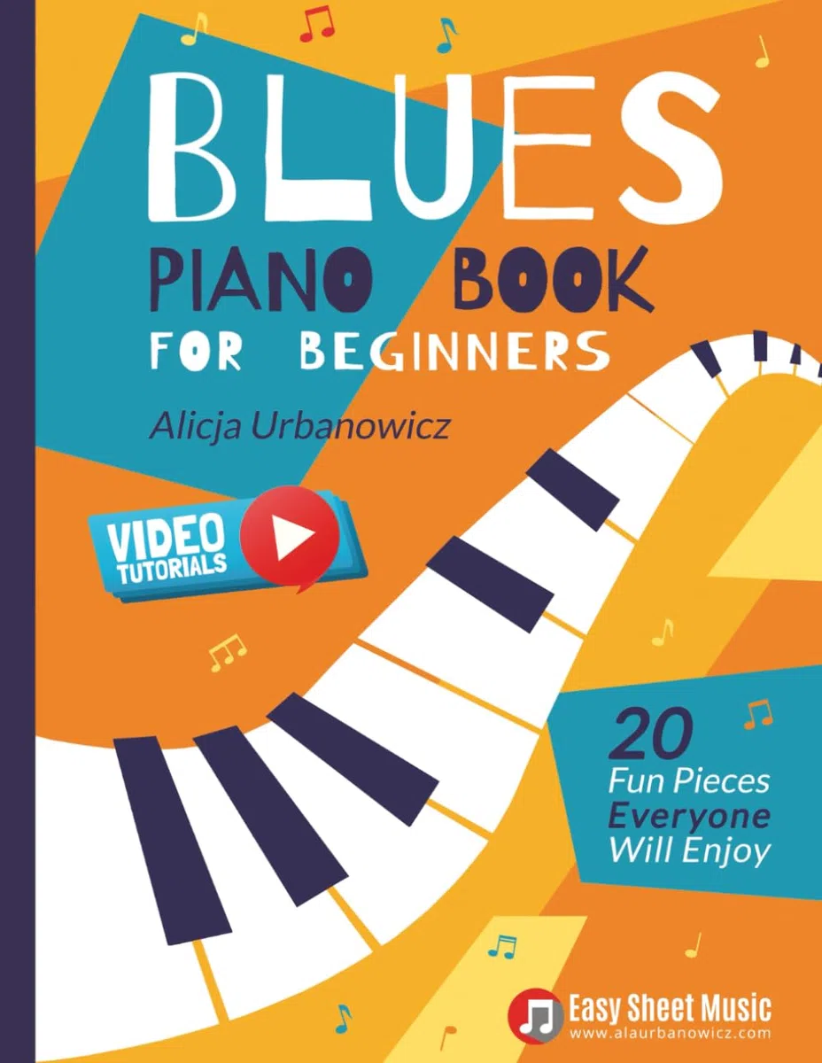 Blues Piano Book for Beginners: 20 Fun Pieces Everyone Will Enjoy I Easy Sheet Music I Video Tutorials (Easy Blues & Boogie Piano Series)