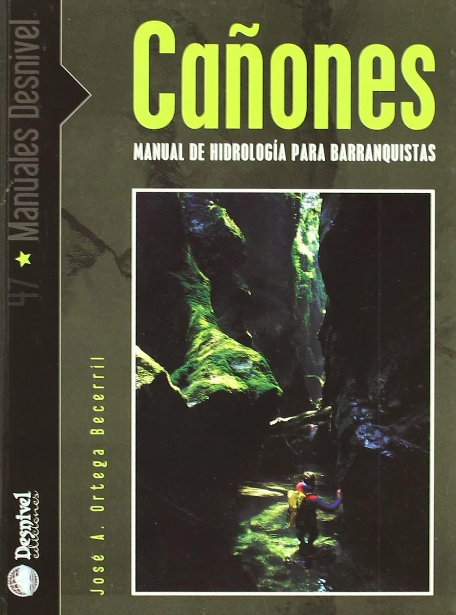 Cañones. Manual de hidrología para barranquistas: manual de hidrología para barranquistas (Manuales outdoor Desnivel)