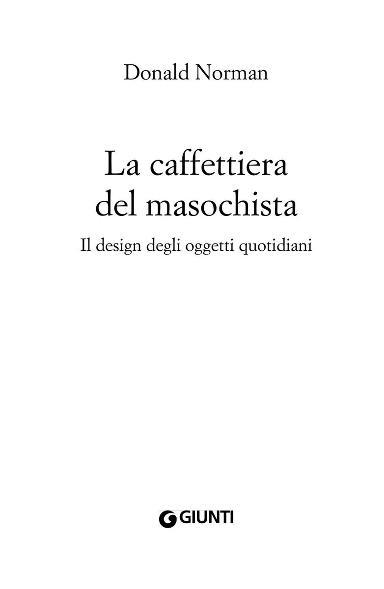 La caffettiera del masochista. Il design degli oggetti quotidiani (Saggi. Psicologia)
