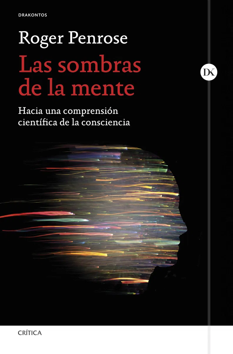Las sombras de la mente: Hacia una comprensión científica de la consciencia (Drakontos)