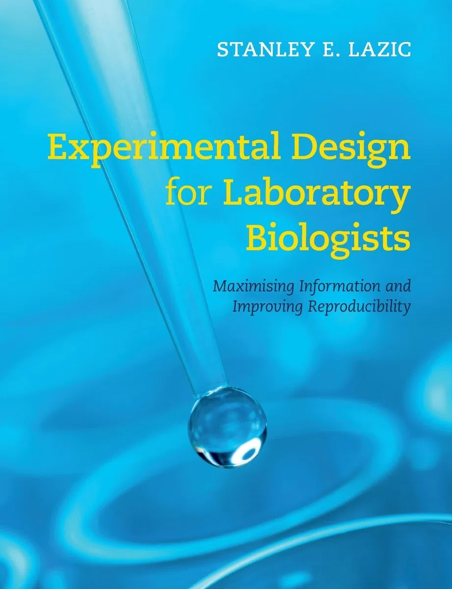 Experimental Design for Laboratory Biologists: Maximising Information and Improving Reproducibility