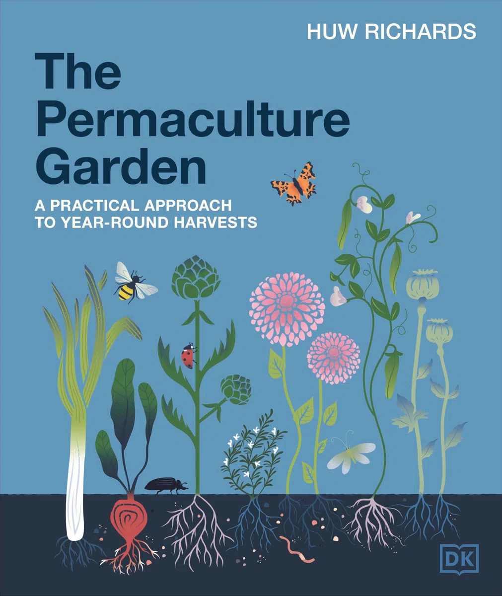 The Permaculture Garden: A Practical, Holistic Approach to Year-Round Harvests