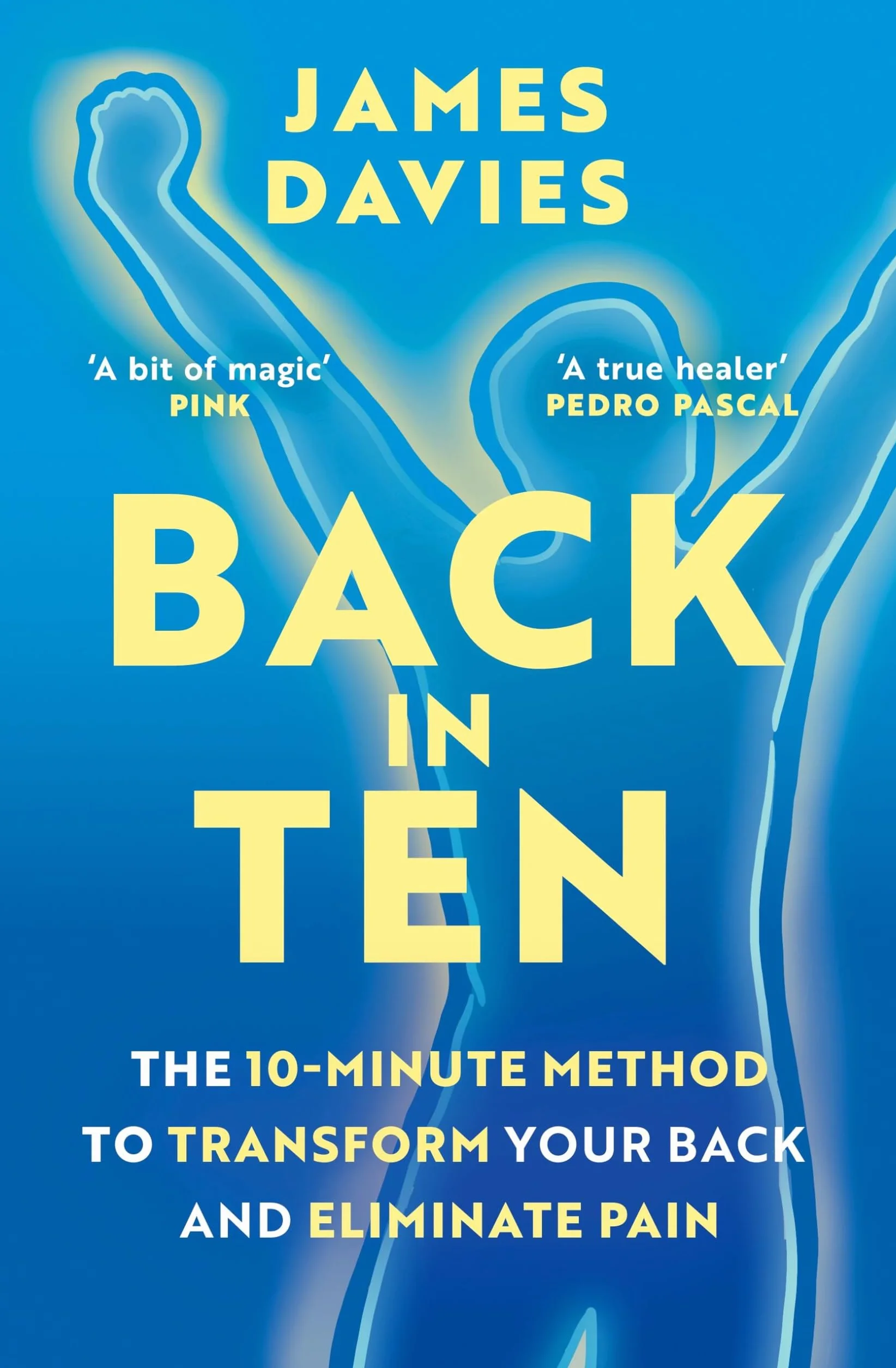 Back in Ten: The 10-Minute Method to Transform Your Back and Eliminate Pain