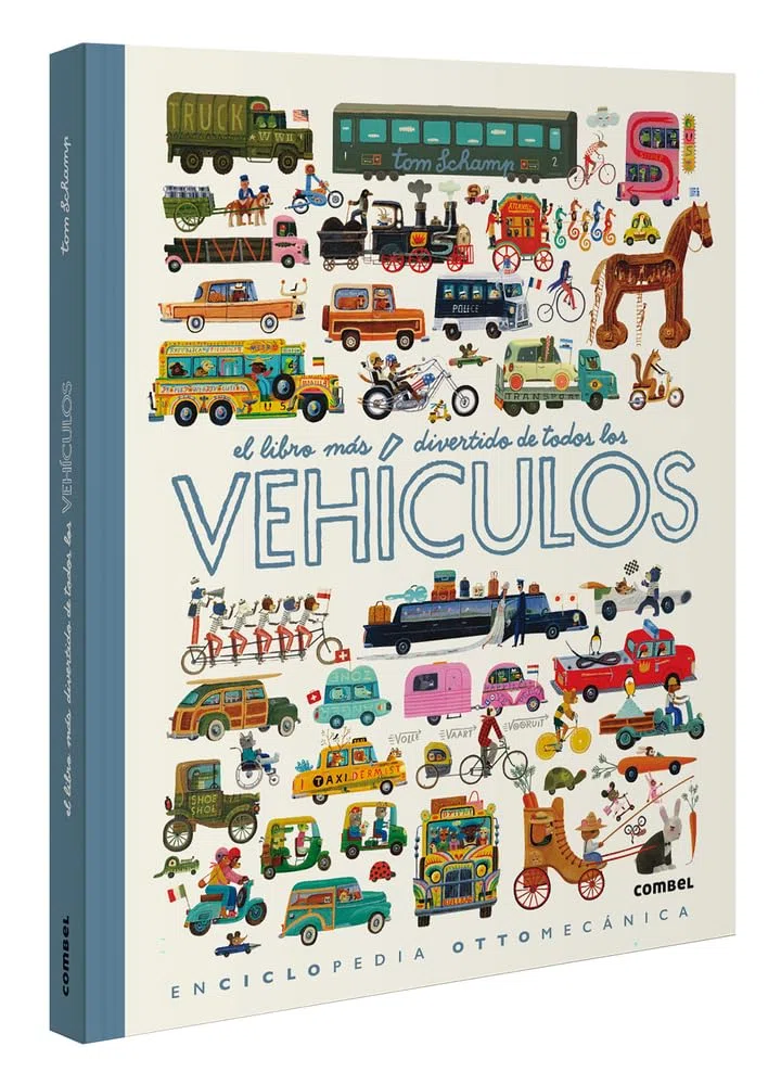 El libro más divertido de todos los vehículos: Una historia sobre ruedas; del descubrimiento de la rueda a los vehiculos del futuro / A Story on ... of the Future: 2 (Enciclopedia Tom Schamp)