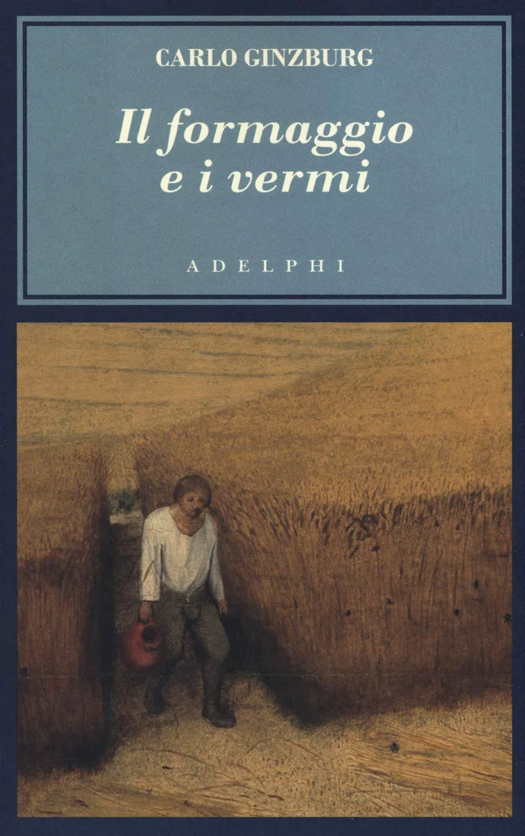 Il formaggio e i vermi. Il cosmo di un mugnaio del '500 (L' oceano delle storie)