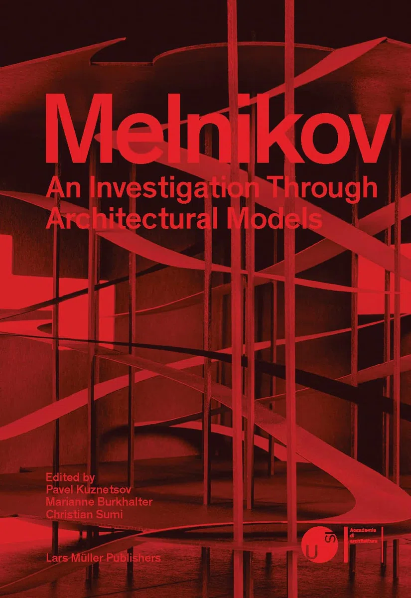 Melnikov An Investigation through Architectural Models /anglais