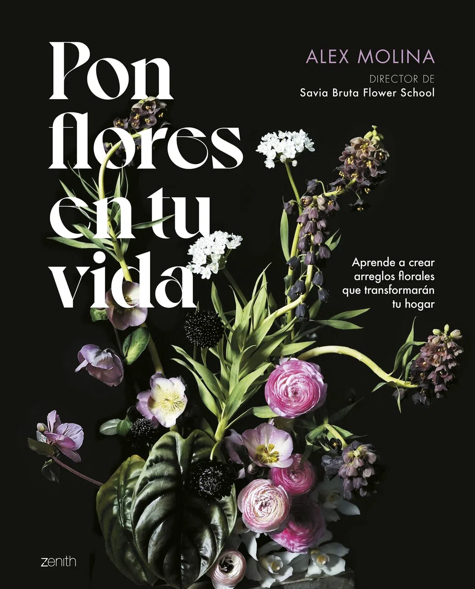 Pon flores en tu vida: Aprende a crear arreglos florales que transformarán tu hogar (Zenith Original)