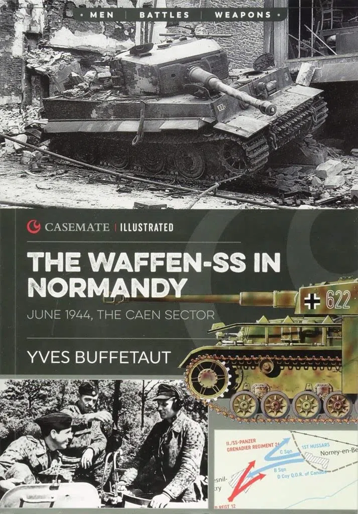 The Waffen-SS in Normandy: June 1944, The Caen Sector: CIS0003 (Casemate Illustrated)