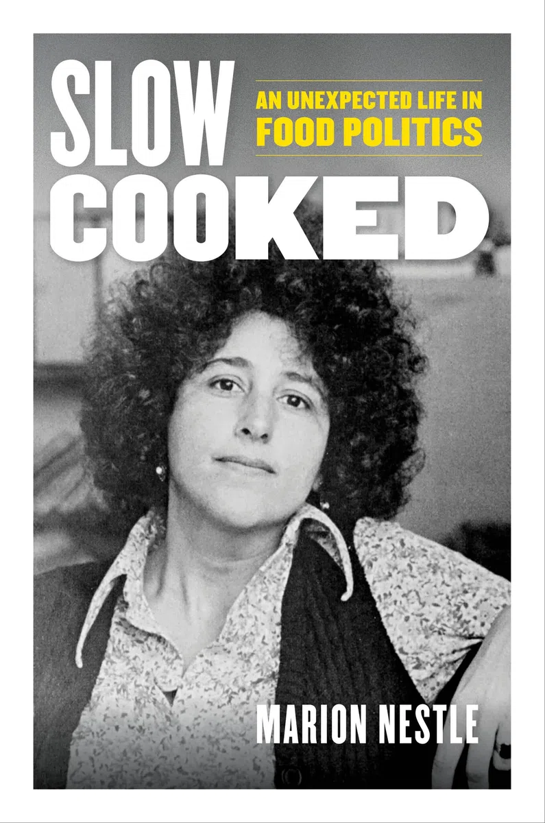 Slow Cooked: An Unexpected Life in Food Politics: 78 (California Studies in Food and Culture)