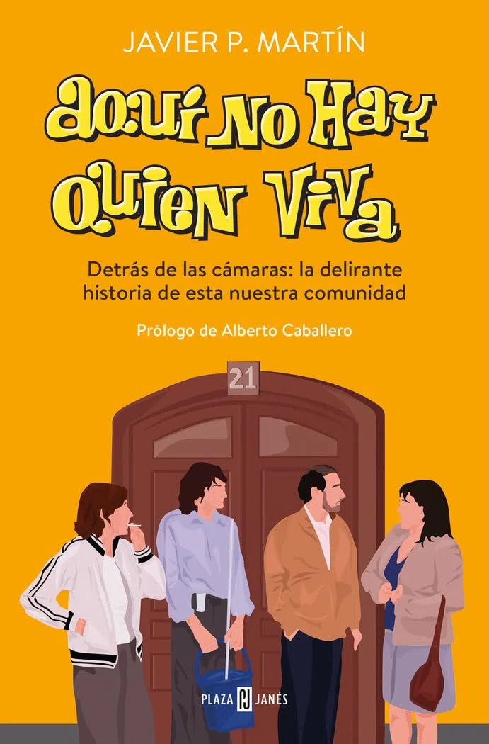 Aquí no hay quien viva: Detrás de las cámaras: la delirante historia de esta nuestra comunidad (Obras diversas)