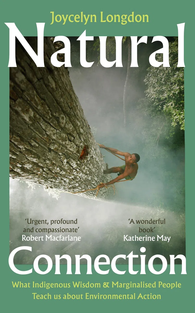 Natural Connection: What indigenous wisdom & marginalised people teach us about environmental action