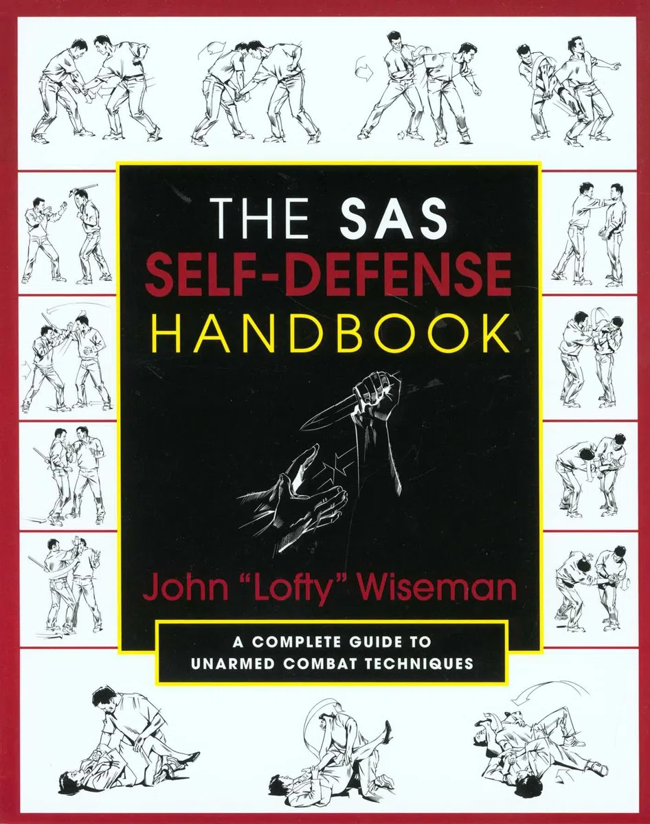 SAS Self-Defense Handbook: A Complete Guide To Unarmed Combat Techniques