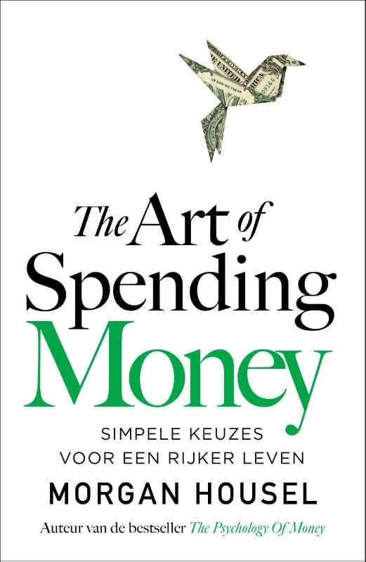 The art of spending money: tijdloze lessen over rijkdom, hebzucht en geluk